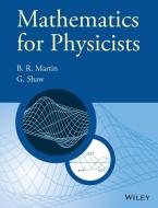 Mathematics for Physicists di Brian R. Martin, Graham Shaw edito da John Wiley & Sons Inc