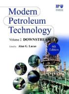 Modern Petroleum Technology di Institute of Petroleum (Ip) edito da Wiley-Blackwell