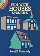 Fun with Houses Stencils di Paul E. Kennedy edito da DOVER PUBN INC