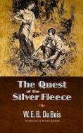 The Quest Of The Silver Fleece di W. E. B. Du Bois edito da Dover Publications Inc.