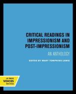 Critical Readings in Impressionism and Post-Impressionism di Philip G. Nord edito da University of California Press