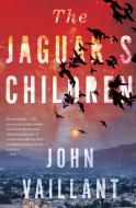 Jaguar's Children di John Vaillant edito da Houghton Mifflin Harcourt