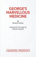 George's Marvellous Medicine di Roald Dahl, David Wood edito da Samuel French Ltd