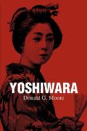 Yoshiwara di Donald G. Moore edito da iUniverse