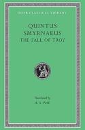 The Fall of Troy di Quintus of Smyrna edito da Harvard University Press