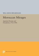 Moroccan Mirages di Will Davis Swearingen edito da Princeton University Press