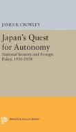 Japan's Quest for Autonomy di James Buckley Crowley edito da Princeton University Press