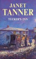 Tucker's Inn di Janet Tanner edito da Severn House Publishers