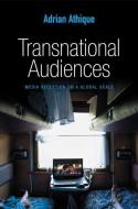 Transnational Audiences di Adrian Athique edito da Polity Press