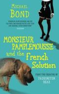 Monsieur Pamplemousse and the French Solution di Michael Bond edito da Allison & Busby