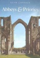 English Abbeys and Priories di Glyn Coppack edito da The History Press Ltd