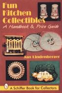Fun Kitchen Collectibles di Jan Lindenberger edito da Schiffer Publishing Ltd
