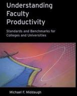 Understanding Faculty Productivity di Middaugh edito da John Wiley & Sons