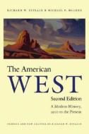 The American West di Richard W. Etulain, Michael P. Malone edito da UNP - Bison Books