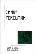 Gross, A:  Chaim Perelman di Alan G. Gross edito da Southern Illinois University Press