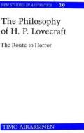 The Philosophy of H. P. Lovecraft di Timo Airaksinen edito da Lang, Peter
