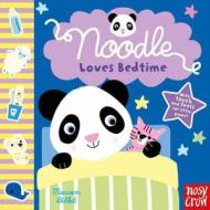 Noodle Loves Bedtime di Nosy Crow edito da Nosy Crow Ltd
