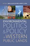 The Environmental Politics and Policy of Western Public Lands edito da OREGON ST UNIV PR
