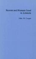 Reason and Human Good in Aristotle di John M. Cooper edito da Hackett Publishing Co, Inc