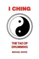 I Ching di Michael Drake edito da Talking Drum Publications