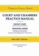California Eastern District Court and Chambers Practice Manual di Practicing Attorneys/Meliora Law edito da Meliora Law LLC