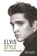 Elvis Style di Zoey Goto edito da Libri Publishing Ltd