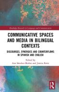 Communicative Spaces And Media In Bilingual Contexts edito da Taylor & Francis Ltd
