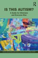 Is This Autism? di Donna Henderson, Sarah Wayland, Jamell White edito da Taylor & Francis Ltd