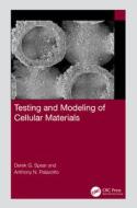 Testing And Modeling Of Cellular Materials di Derek G Spear, Anthony N Palazotto edito da Taylor & Francis Ltd