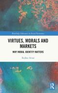 Virtues, Morals And Markets di Rojhat Avsar edito da Taylor & Francis Ltd