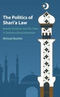 The Politics of Shari'a Law di Michael Buehler edito da Cambridge University Press