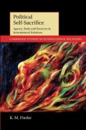Political Self-Sacrifice di K. M. Fierke edito da Cambridge University Press