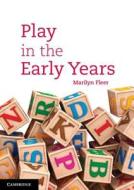 Play in the Early Years di Marilyn (Monash University Fleer edito da Cambridge University Press