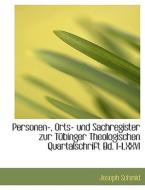 Personen-, Orts- Und Sachregister Zur Tubinger Theologischen Quartalschrift Bd. I-lxxvi di Joseph Schmid edito da Richardson