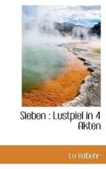Sieben : Lustpiel In 4 Akten di Lu Volbehr edito da Bibliolife