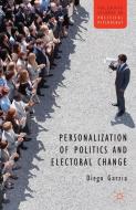 Personalization of Politics and Electoral Change di D. Garzia edito da Palgrave Macmillan UK