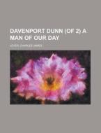Davenport Dunn Of 2 A Man Of Our Day di Charles James Lever edito da Rarebooksclub.com