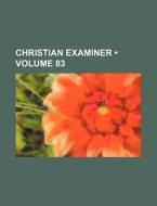 Christian Examiner (volume 83) di Books Group edito da General Books Llc