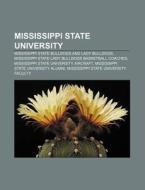 Mississippi State University: Mississipp di Books Llc edito da Books LLC, Wiki Series