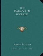 The Daemon of Socrates di Joseph Priestley edito da Kessinger Publishing