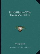 Pictorial History of the Russian War, 1854-56 di George Dodd edito da Kessinger Publishing