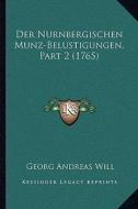 Der Nurnbergischen Munz-Belustigungen, Part 2 (1765) di Georg Andreas Will edito da Kessinger Publishing