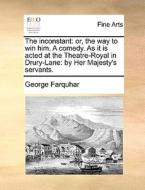 The Inconstant di George Farquhar edito da Gale Ecco, Print Editions