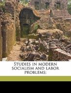 Studies In Modern Socialism And Labor Pr di Thomas Edwin Brown edito da Nabu Press
