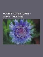 Pooh\'s Adventures - Disney Villains di Source Wikia edito da University-press.org