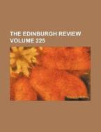 The Edinburgh Review Volume 225 di Books Group edito da Rarebooksclub.com