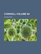 Cornhill Volume 60 di George Smith edito da Rarebooksclub.com