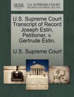 U.s. Supreme Court Transcript Of Record Joseph Estin, Petitioner, V. Gertrude Estin. edito da Gale Ecco, U.s. Supreme Court Records