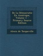 de La Democratie En Amerique, Volume 1 di Alexis De Tocqueville edito da Nabu Press