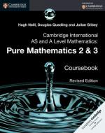 Cambridge International As And A Level Mathematics: Pure Mathematics 2 And 3 Revised Edition Coursebook di Hugh Neill, Douglas Quadling, Julian Gilbey edito da Cambridge University Press